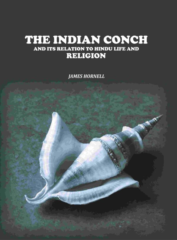 The Indian Conch: And Its Relation to Hindu Life and Religion