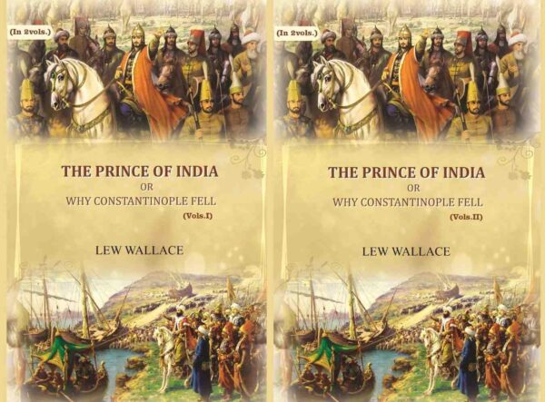 The Prince of India: or why Constantinople fell 2 Vols. Set [Hardcover]