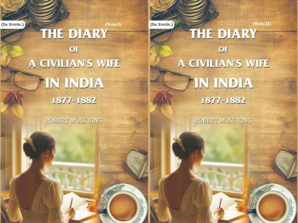 The Diary of a Civilian's Wife in India: 1877-1882 2 Vols. Set