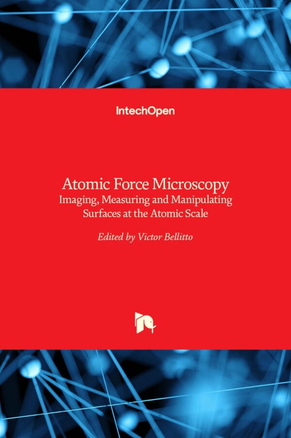 Atomic Force Microscopy Imaging Measuring and Manipulating Surfaces At The Atomic Scale