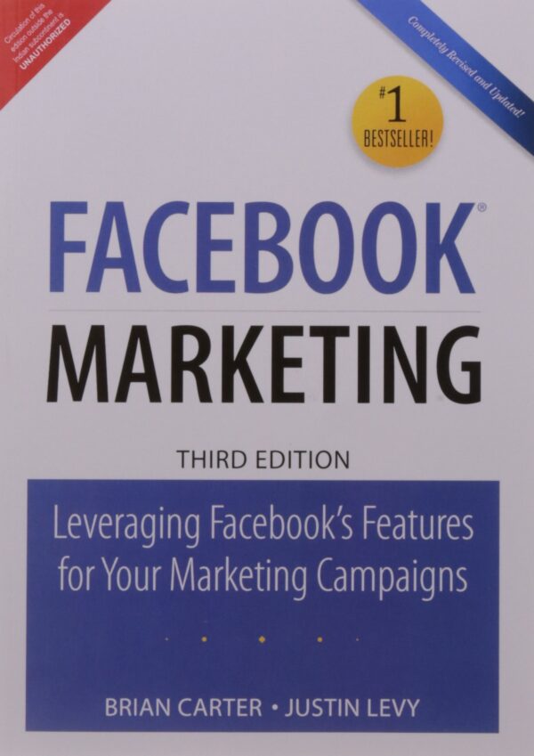 FACEBOOK MARKETING: LEVERAGING FACEBOOK'S FEATURES FOR YOUR MARKETING CAMPAIGNS, 3/E\