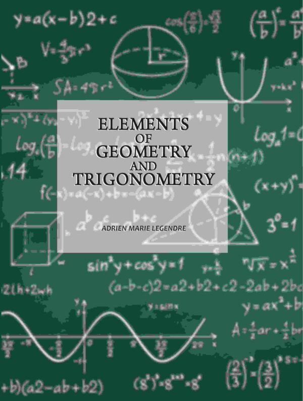Elements Of Geometry And Trigonometry