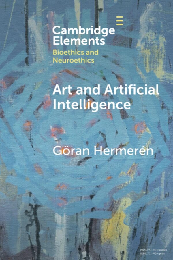 Art and Artificial Intelligence (Elements in Bioethics and Neuroethics)