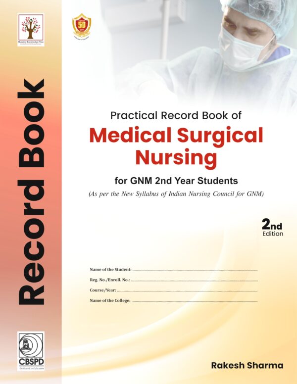 Practical Record Book of Medical Surgical Nursing for GNM 2nd Year Students; 2/e ( PB 2026 )