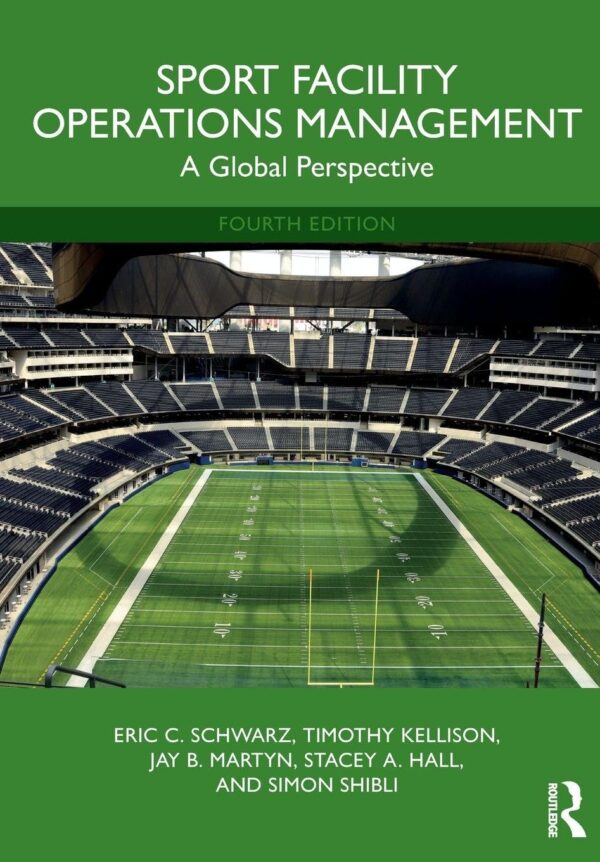 Sport Facility Operations Management: A Global Perspective