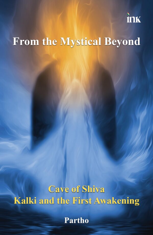 From the Mystical Beyond: The Cave of Shiva Kalki and the First Awakening