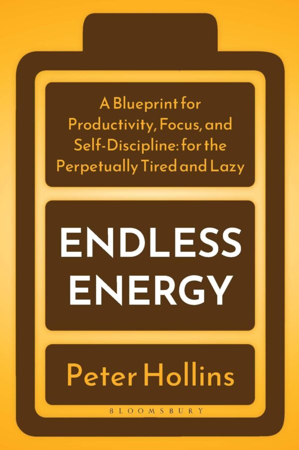 Endless Energy: Biohack Your Mind and Body | Boost Productivity, Focus, Discipline and Habits | Beat Fatigue, Burnout and Laziness Naturally