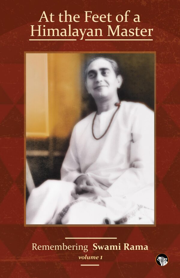 At The Feet Of A Himalayan Master – Volume 1 Remembering Swami Rama
