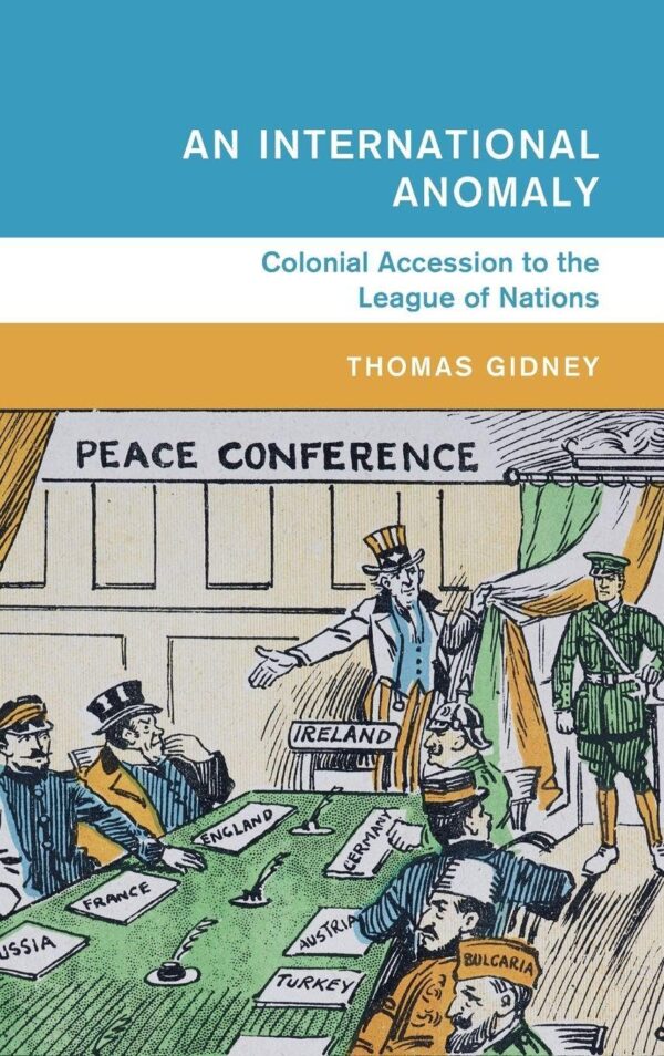 An International Anomaly: Colonial Accession to the League of Nations