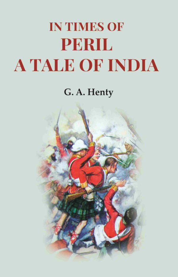 In Times of Peril a Tale of India [Hardcover]