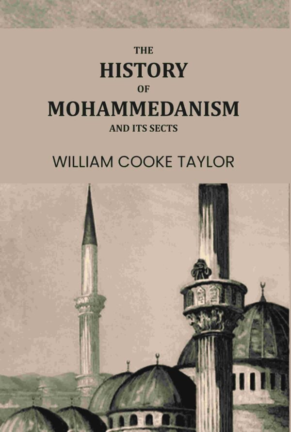 The History of Mohammedanism, and Its Sects [Hardcover]