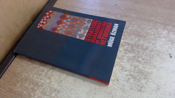 STRATEGIC MANAGEMENT OF INNOVATION NETWORKS