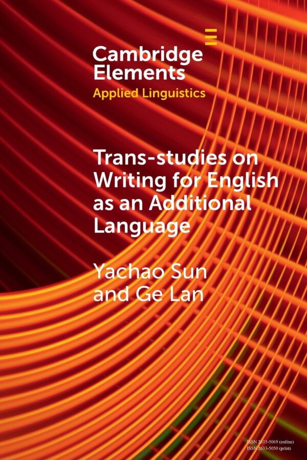 Trans-studies on Writing for English as an Additional Language (Elements in Applied Linguistics)