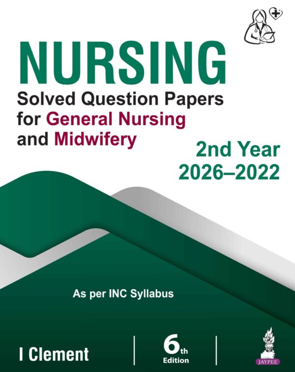 Nursing Solved Question Papers for General Nursing and Midwifery 2nd year (2026-2022)