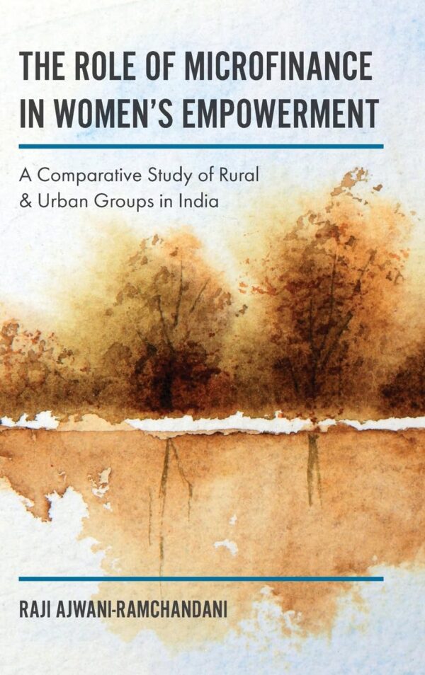 The Role of Microfinance in Women's Empowerment: A Comparative Study of Rural & Urban Groups in India