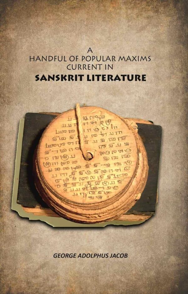 A Handful of Popular Maxims Current in Sanskrit Literature [Hardcover]