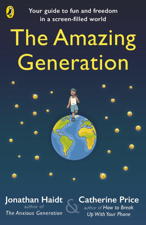 The Amazing Generation: Packed with facts, stories and secrets to help kids break free from phones