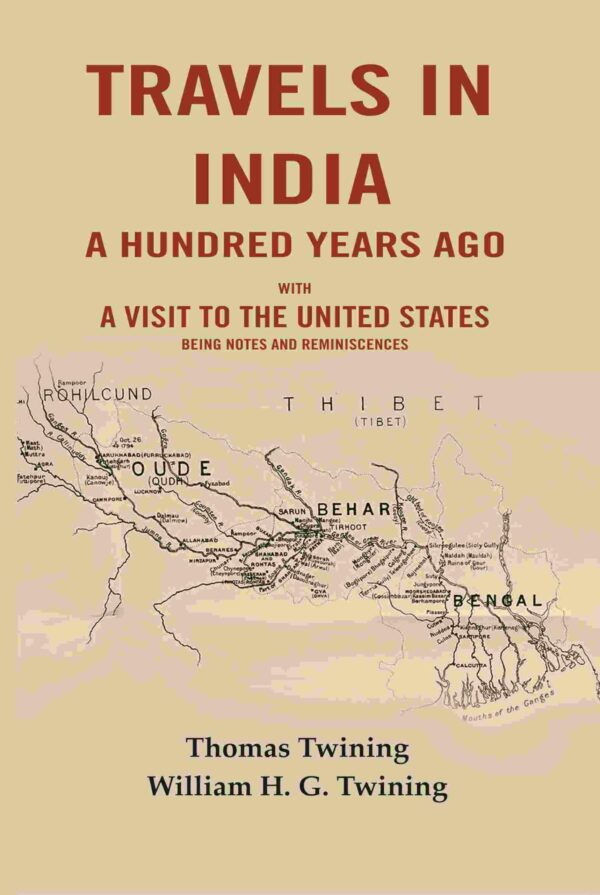 Travels in India a Hundred Years Ago: With a Visit to the United States Being Notes and Reminiscences [Hardcover]