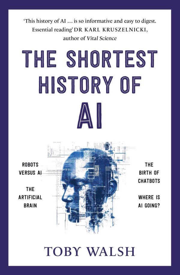 The Shortest History of AI (The Shortest History Series)