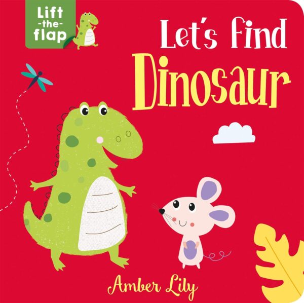 Lift The Flap - 6X6 Format-Let's Find Dinosaur