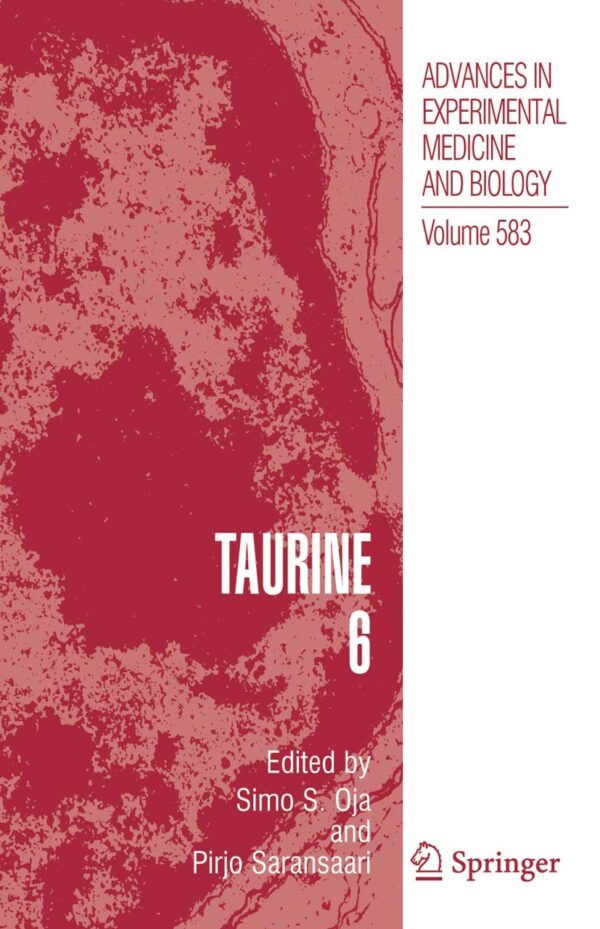 Taurine 6: Update 2005: 583 (Advances in Experimental Medicine and Biology)