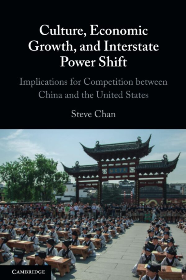 Culture, Economic Growth, and Interstate Power Shift: Implications for Competition between China and the United States