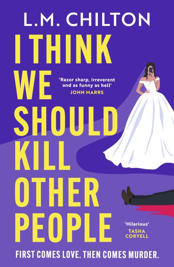 I Think We Should Kill Other People: The funniest serial killer thriller full of twists and turns you'll read all year