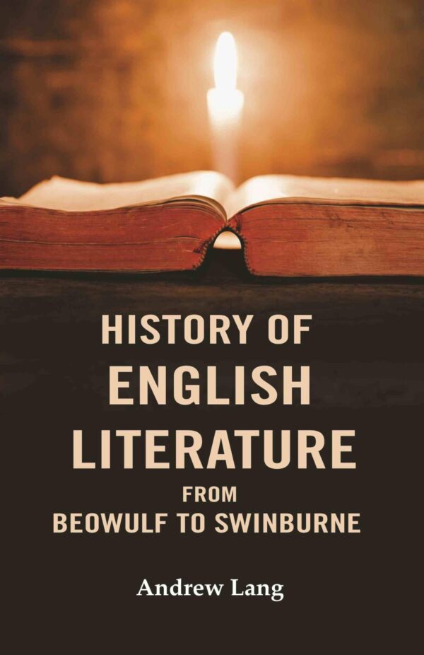 History of English Literature From Beowulf to Swinburne [Hardcover]