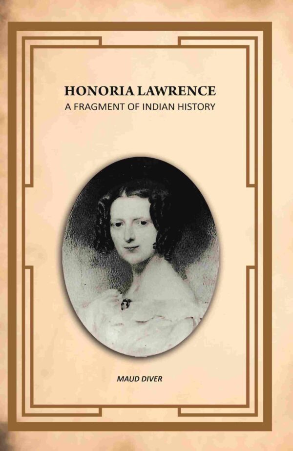 Honoria Lawrence: A Fragment Of Indian History