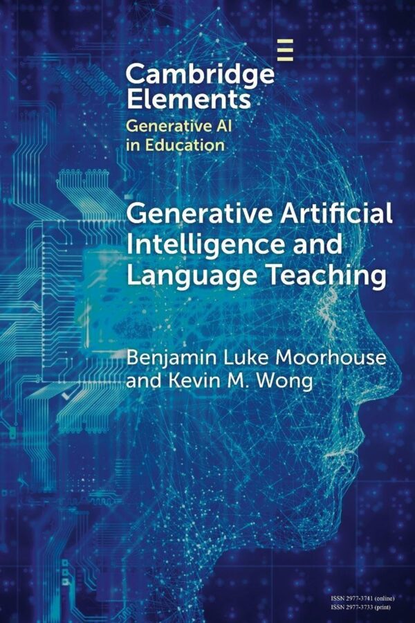 Generative Artificial Intelligence and Language Teaching (Elements in Generative AI in Education)