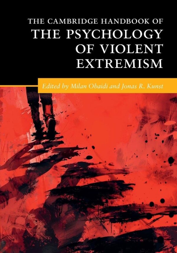 The Cambridge Handbook of the Psychology of Violent Extremism