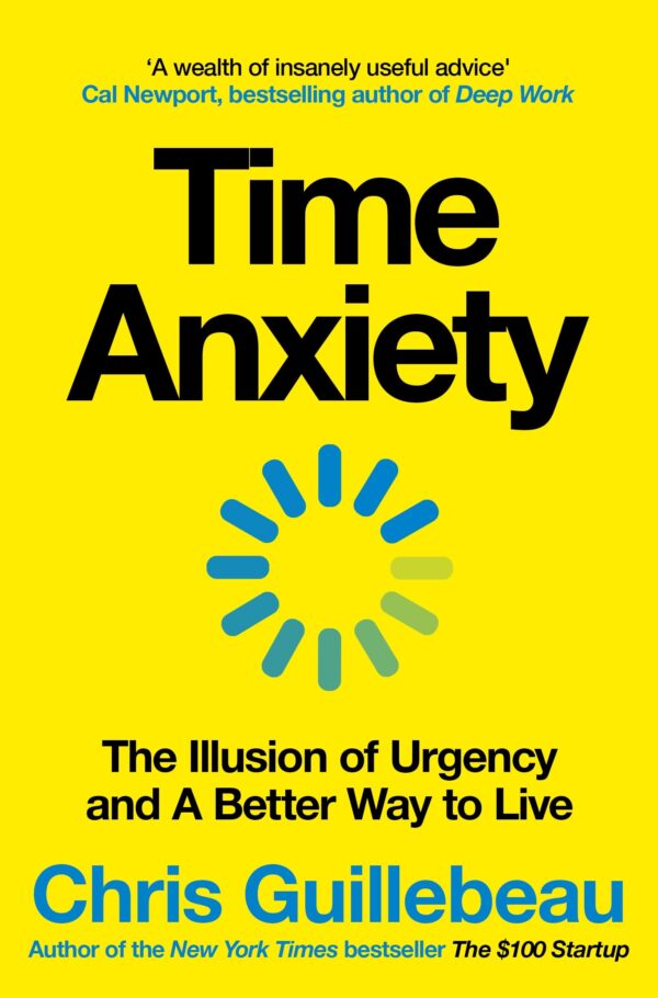Time Anxiety:The Illusion of Urgency and a Better Way to Live