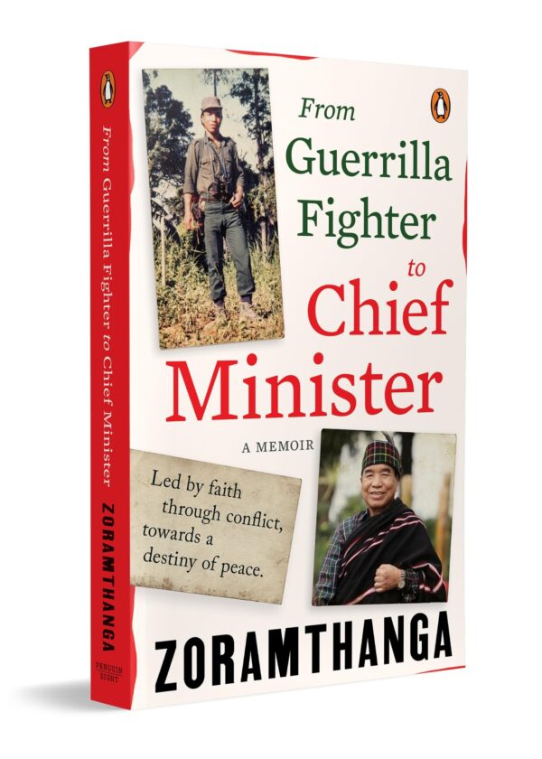 From Guerrilla Fighter to Chief Minister: A Memoir