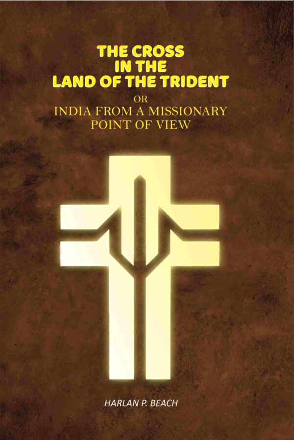 The Cross in the Land of the Trident: Or India From a Missionary Point of View [Hardcover]