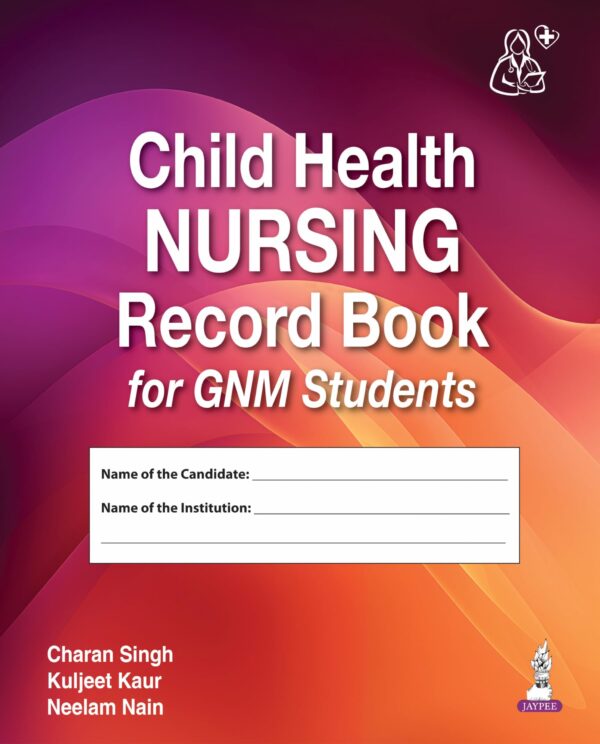 Child Health Nursing Record Book for GNM Students