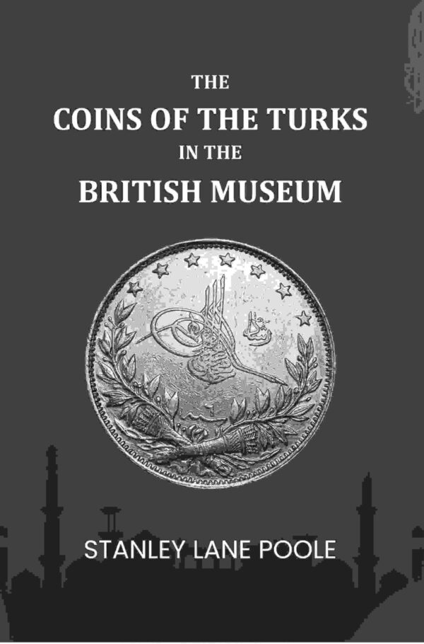 The Coins Of The Turks In The British Museum [Hardcover]