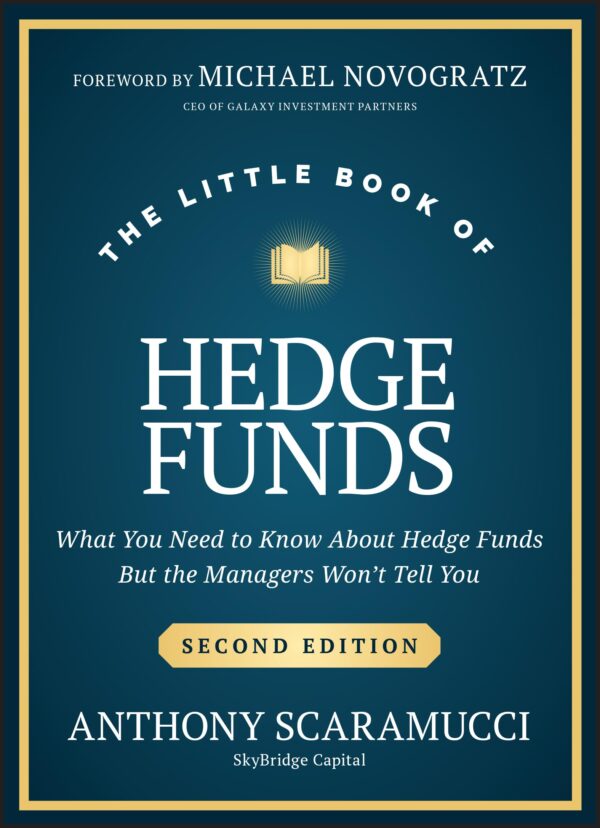 The Little Book of Hedge Funds: What You Need to Know About Hedge Funds, but the Managers Won't Tell You (Little Book Big Profits)