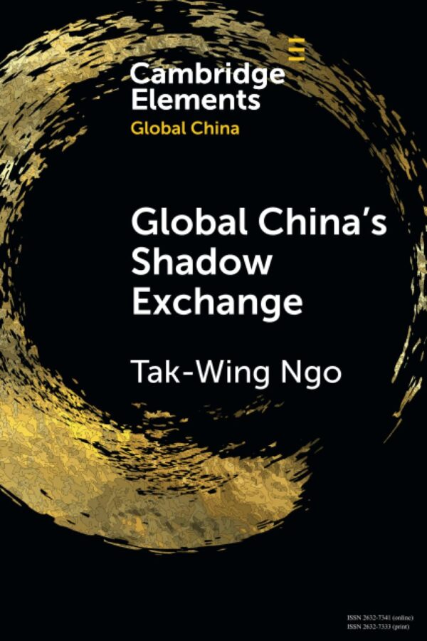 Global China's Shadow Exchange (Elements in Global China)