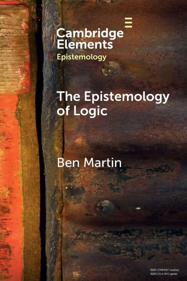 The Epistemology of Logic (Elements in Epistemology)
