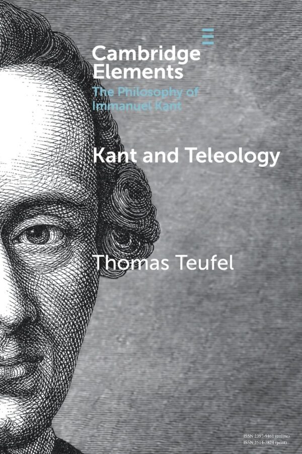 Kant and Teleology (Elements in the Philosophy of Immanuel Kant)