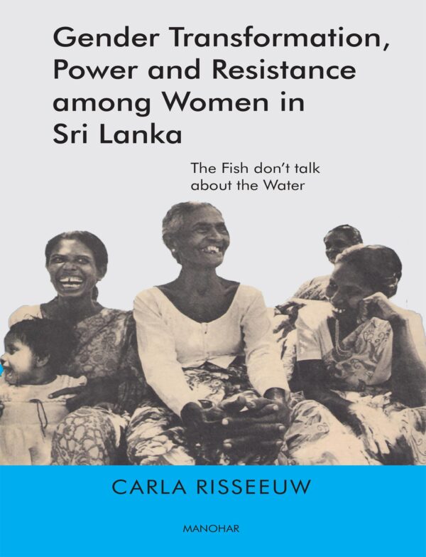 Gender Transformation, Power and Resistance Among Women in Sri Lanka