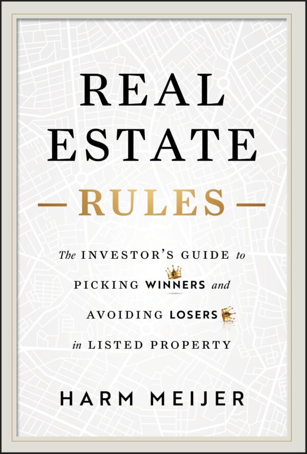 Real Estate Rules: The Investor's Guide to Picking Winners and Avoiding Losers in Listed Property