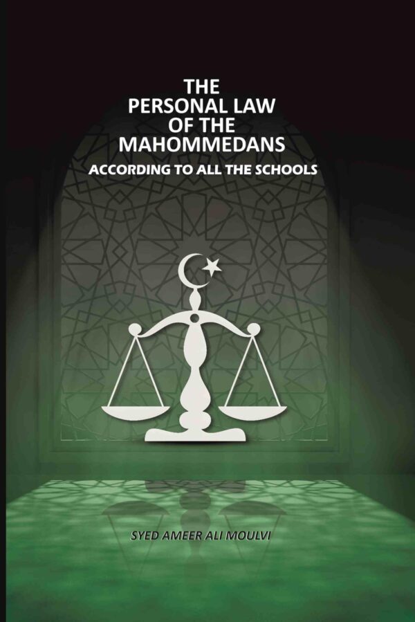 The Personal Law Of The Mahommedans: According To All The Schools [Hardcover]