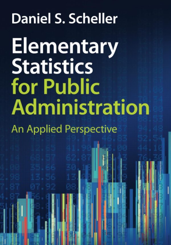 Elementary Statistics for Public Administration: An Applied Perspective