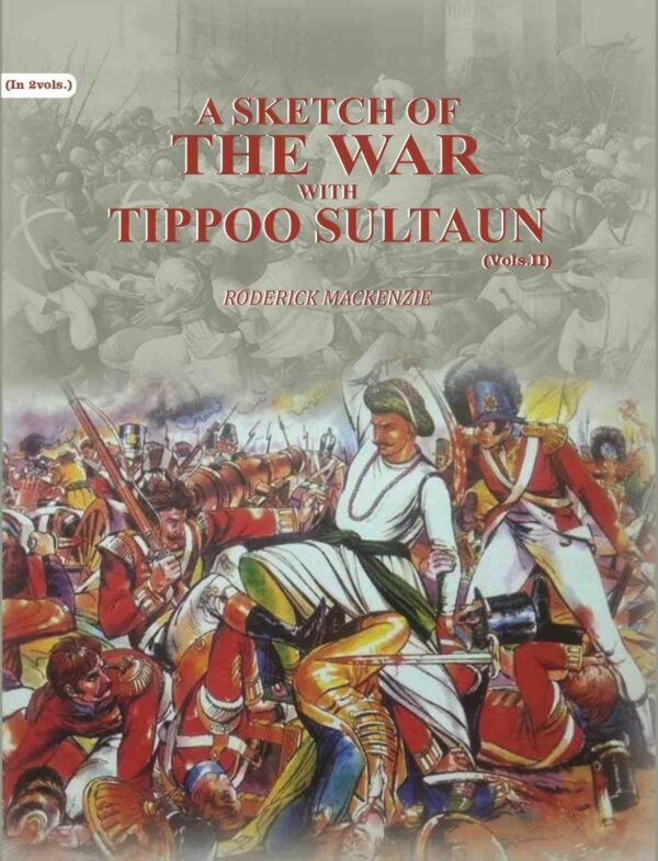 A Sketch Of The War With Tippoo Sultaun 2nd [Hardcover]