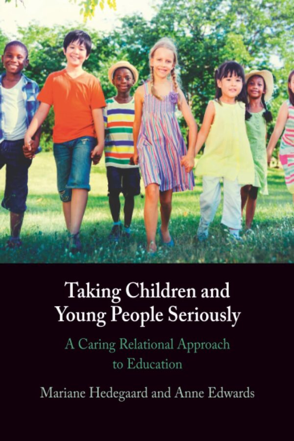 Taking Children and Young People Seriously: A Caring Relational Approach to Education