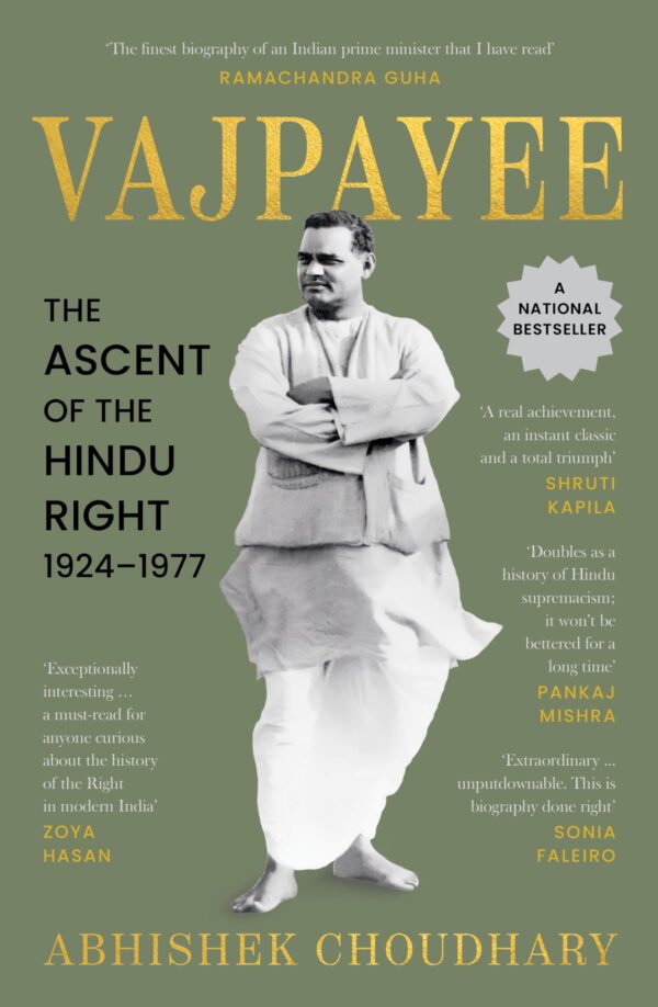 Vajpayee: The Ascent of the Hindu Right, 1924–1977 (Winner of the 2023 Tata Literature Live! First Book Award)