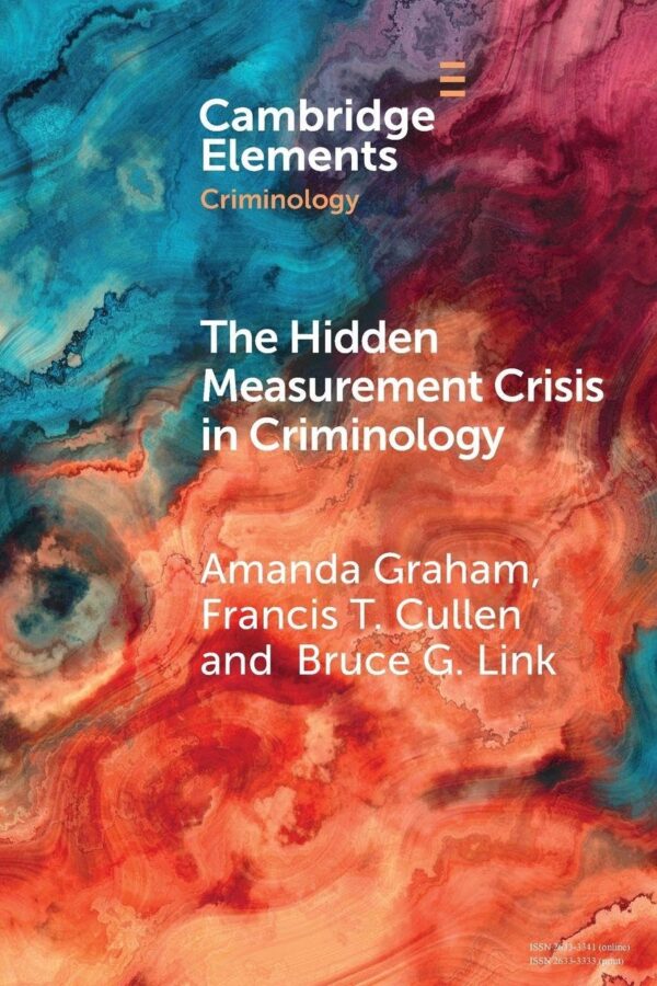 The Hidden Measurement Crisis in Criminology: Procedural Justice As a Case Study (Elements in Criminology)