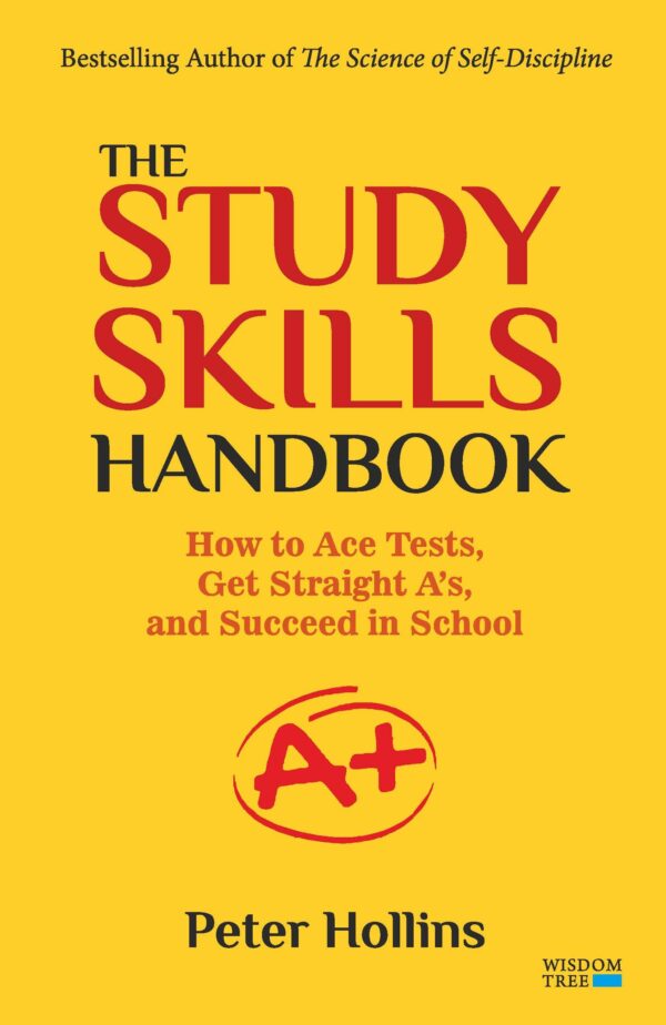 The Study Skills Handbook: How to Ace Tests, Get Straight A's, and Succeed in School