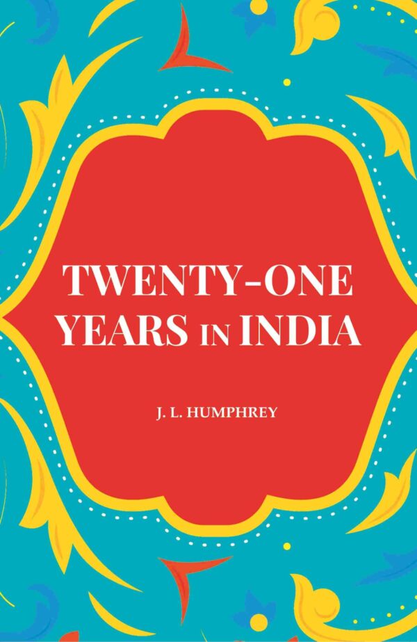 Twenty-One Years in India